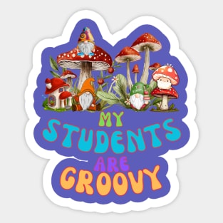 My Students are groovy 2 Sticker